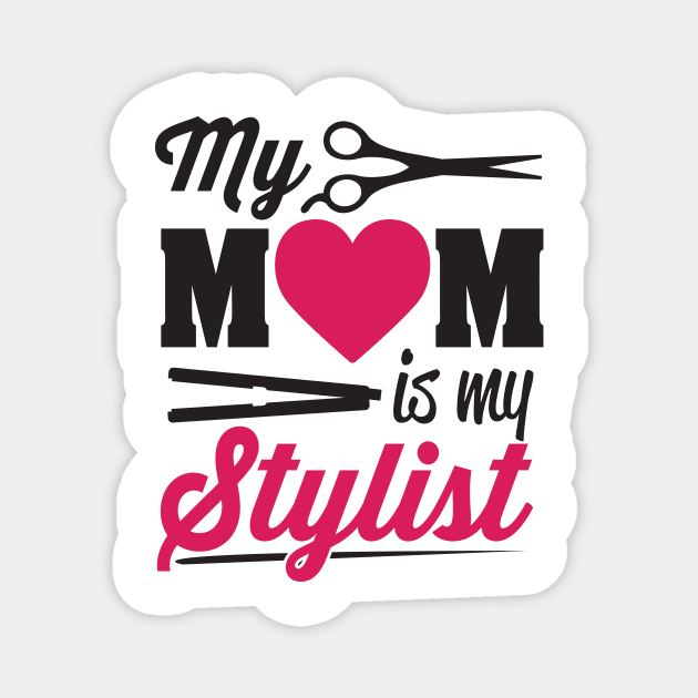 My mom is my stylist Magnet by nektarinchen