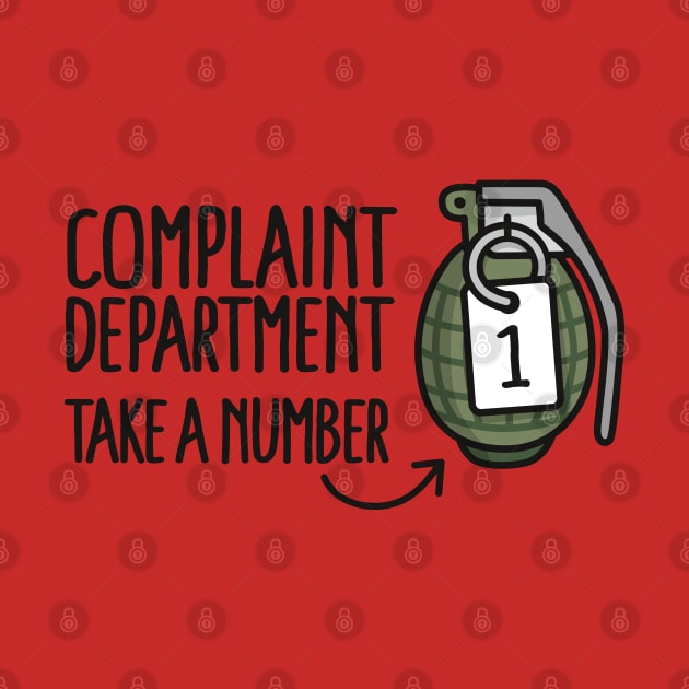 Complaint department take a number hand grenade by LaundryFactory