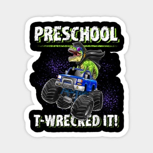 Preschool T-Wrecked It Dinosaur Monster Truck Graduation Boy Magnet