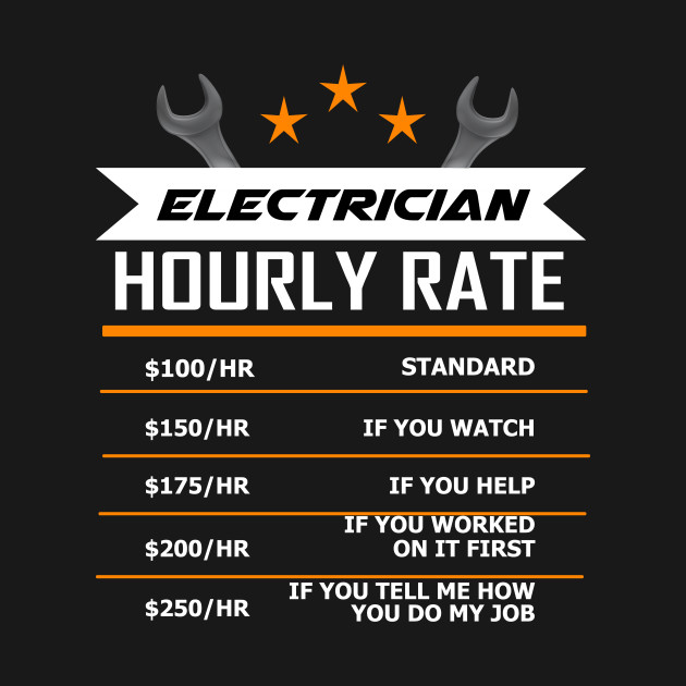 electrician hourly rate gift funny Job Saying - Funny Electrician Quote