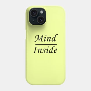 mind inside Phone Case