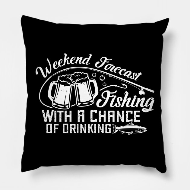 Weekend Forecast Fishing With A Chance Of Drinking white Pillow by 397House