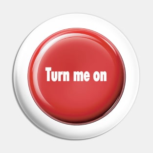 Turn Me On - Funny Flirt Mode Design Pin