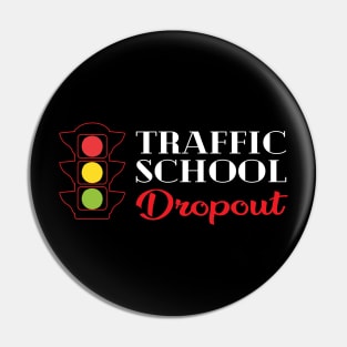 Traffic School Dropout Pin