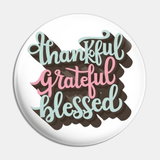 Thankful Grateful Blessed Pin