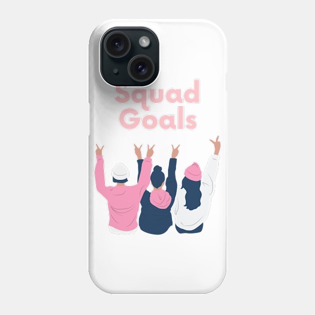 Squad Goals Phone Case by GMAT