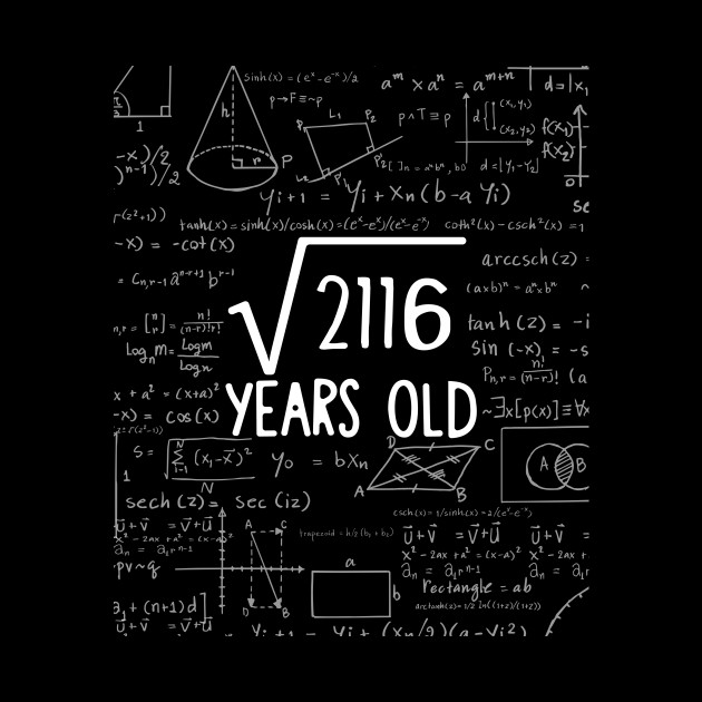 Square Root of 2116: 46th Birthday 46 Years Old T-Shirt - Years Old - Phone Case