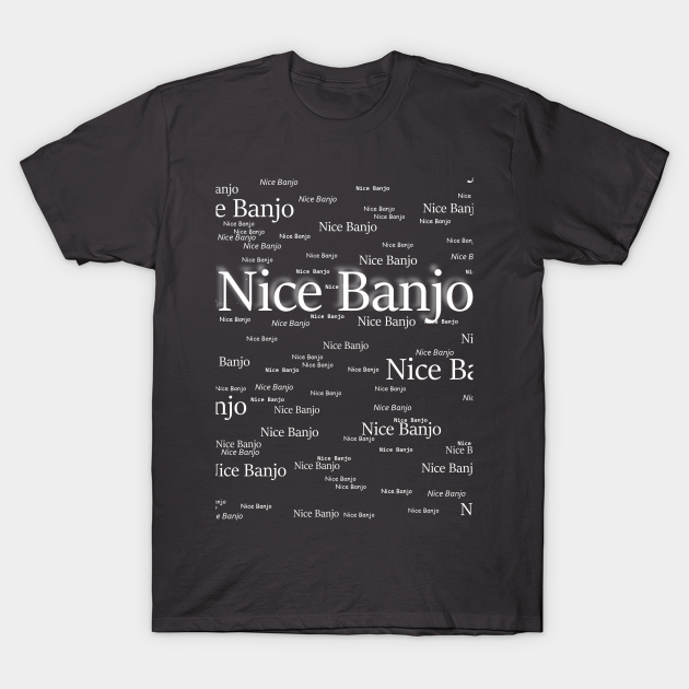 Discover "NICE BANJO" by @Youan - Arts - T-Shirt