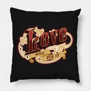 Love Will Fix It Pillow