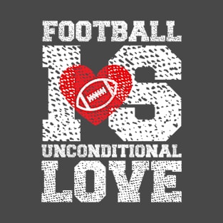 Football is Unconditional Love T-Shirt