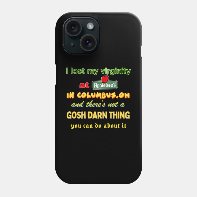 I lost my virginity --- Oddly Specific Memeshirt Phone Case by DankFutura