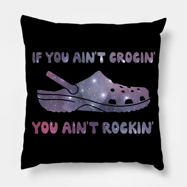 If You Ain't Crocin' You Ain't Rockin' funny gift cool if you aint crocing you aint rocking Pillow by MaryMary