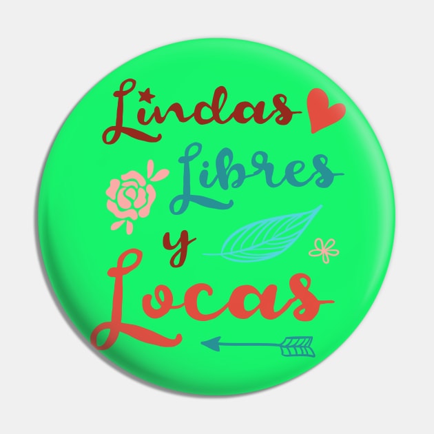 Lindas, Libres y Locas - Mujeres Feministas por la Libertad Pin by verde