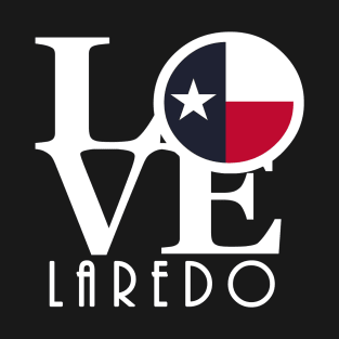 Love Laredo Texas T-Shirt