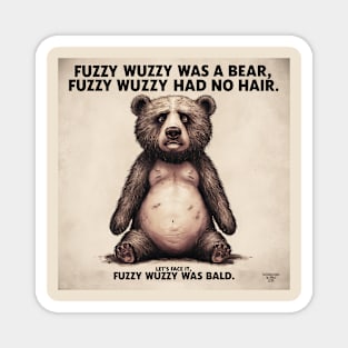 Fuzzy Wuzzy had no hair Magnet