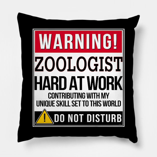 Warning Zoologist Hard At Work - Gift for Zoologist in the field of Zoology Pillow by giftideas