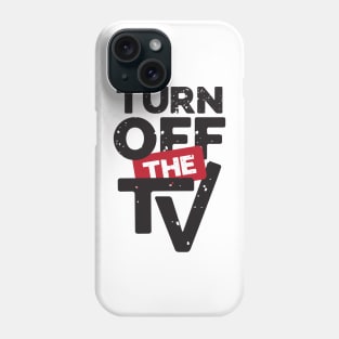 Turn Off The TV | Fake News | Propaganda Phone Case