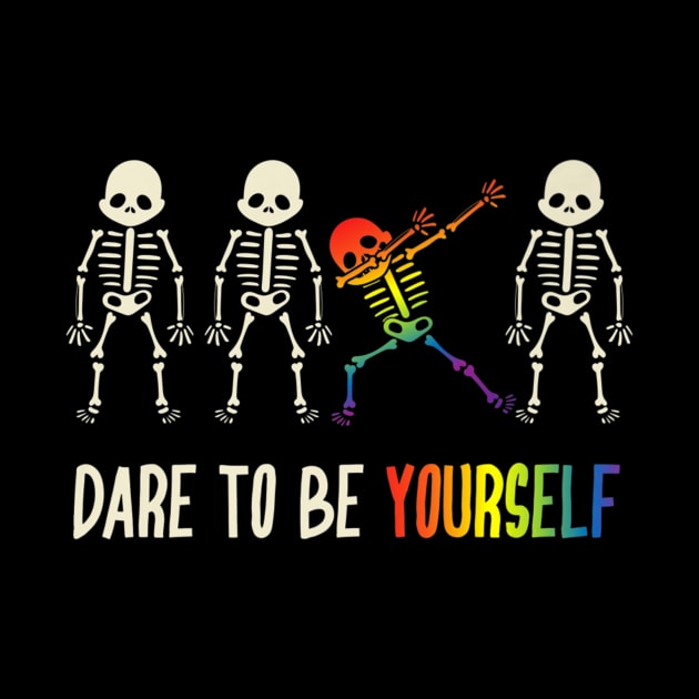 Skeleton Dare To Be Yourself Shirt Cute Lgbt Pride Gift by Rozel Clothing