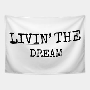 Livin the dream White Background Tapestry