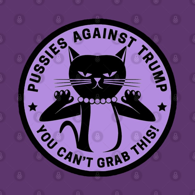 Pussies Against Trump -Lavender by Tainted