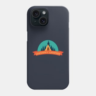 Unhappy Camper Funny Slogan Phone Case