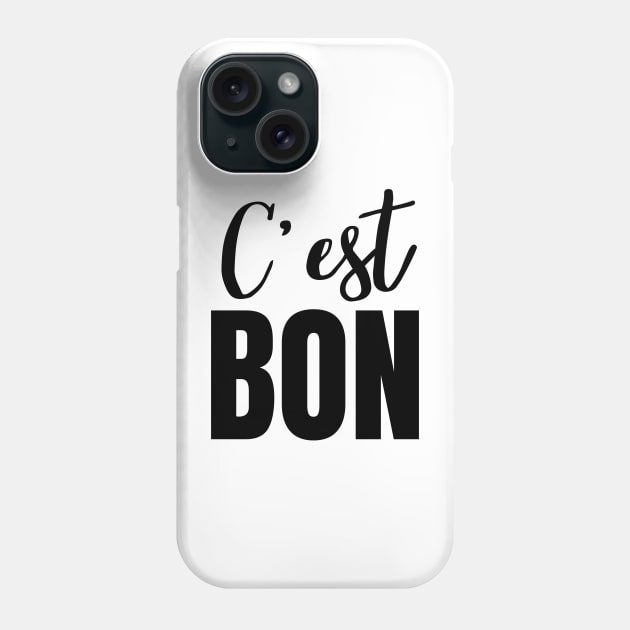 C'est Bon French Phrase for It's Good Phone Case by JanesCreations