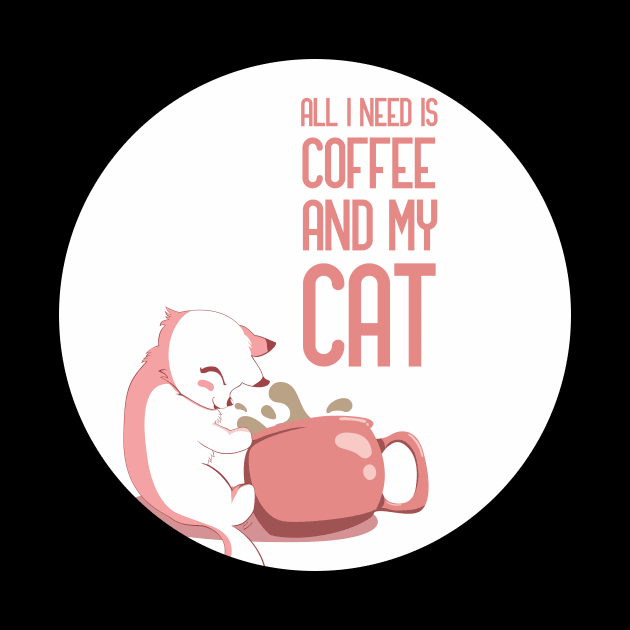 Coffee Is All That I Need And My Cat by GoranDesign