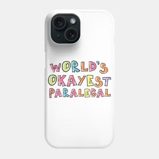 World's Okayest Paralegal Gift Idea Phone Case