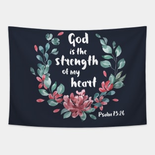 Christian Bible Verse: God is the strength of my heart (white text with flower wreath) Tapestry