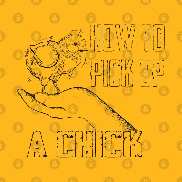 How to Pick up a Chick by Alema Art