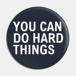 You Can Do Hard Things Pin