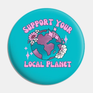 support your local planet- Retro Pin