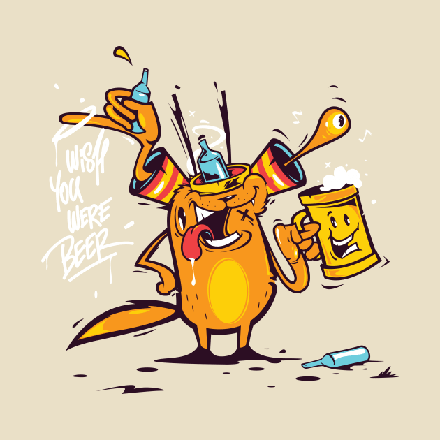 I wish you were beer by JUNKART84