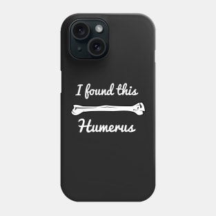 Funny Anatomy Pun T-Shirt Phone Case