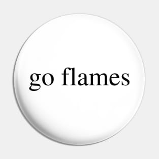 go flames Pin