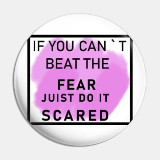 if you can't beat the fear Pin