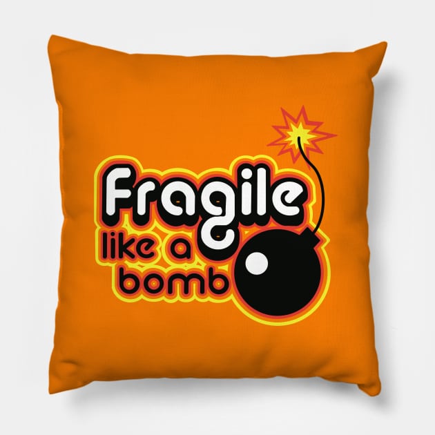 fragile like a bomb Pillow by weilertsen