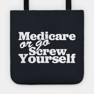 Medicare Or Go Screw Yourself Tote