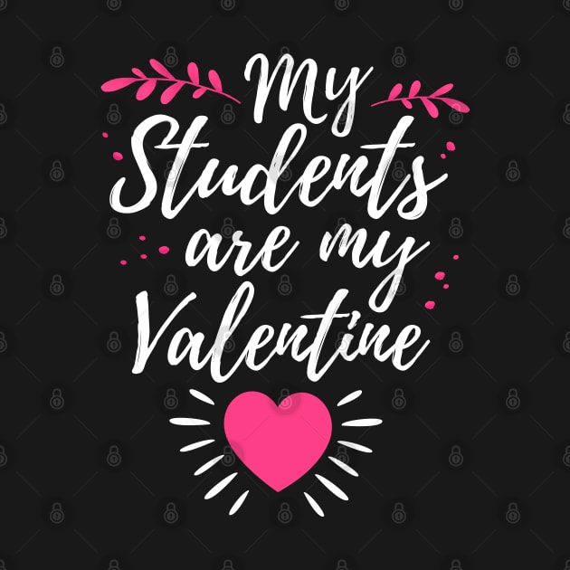 Discover My Students Are My Valentine Cute Valentines Day Gift For Teacher - Valentines Day - Hoodie