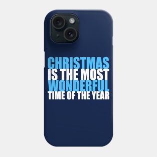 Christmas is the Most Wonderful Time of the Year Phone Case