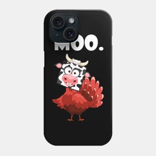 turkey moo funny thanksgiving Phone Case