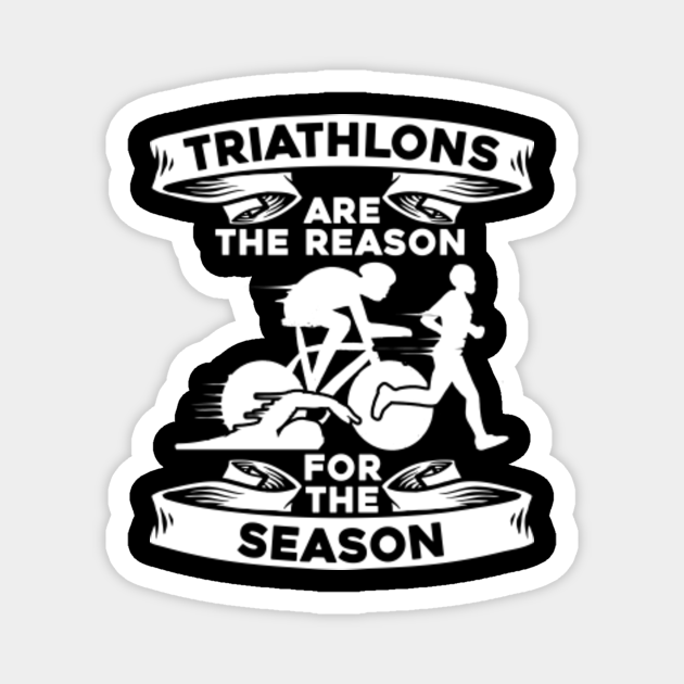 Triathlons Are The Reason For The Season Triathlon Triathlon