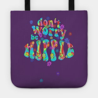 60s 70s Retro Flower Power - Dont Worry Be Hippie 1 Tote