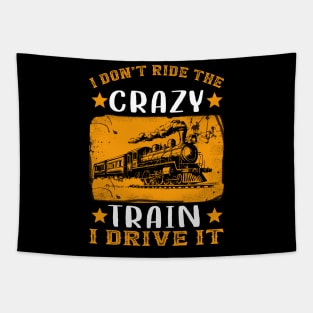 I Don't Ride The Crazy Train I Drive It Tapestry