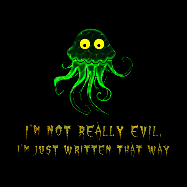 I'm not really evil, I'm just written that way! by Edward L. Anderson 