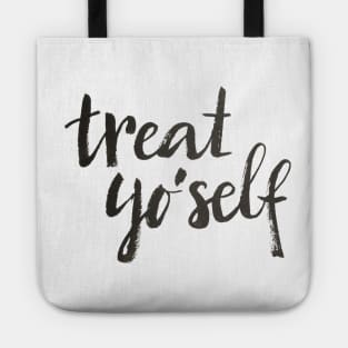 Treat yo'self Tote