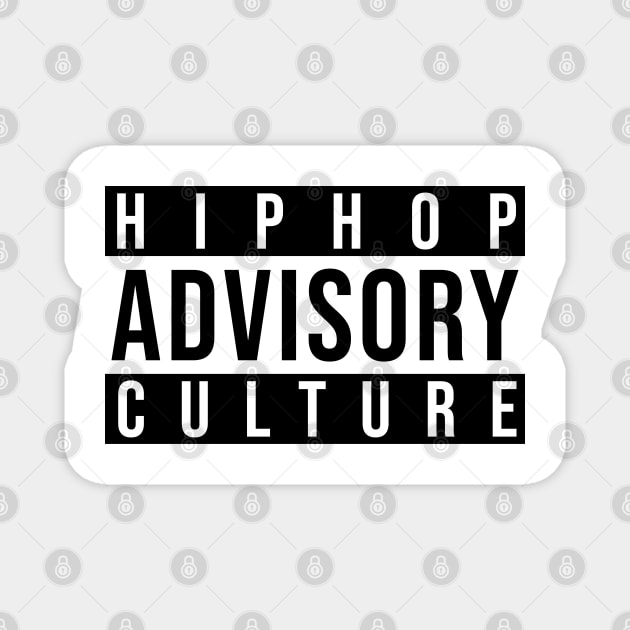 Advisory - Hip-Hop Culture Magnet by UrbanLifeApparel