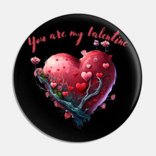 You are my Valentine Pin