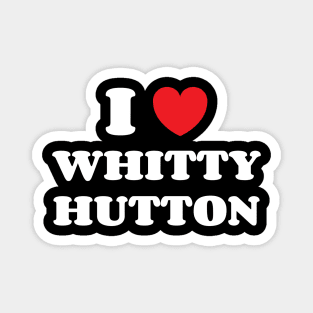 I Heart Whitty Hutton Magnet