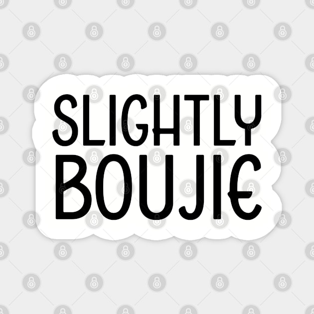 Slightly Boujie, Black Girl, black Woman, Black Lives Matter Magnet by UrbanLifeApparel